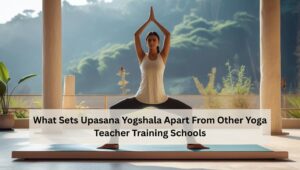 What Sets Upasana Yogshala Apart From Other Yoga Teacher Training Schools