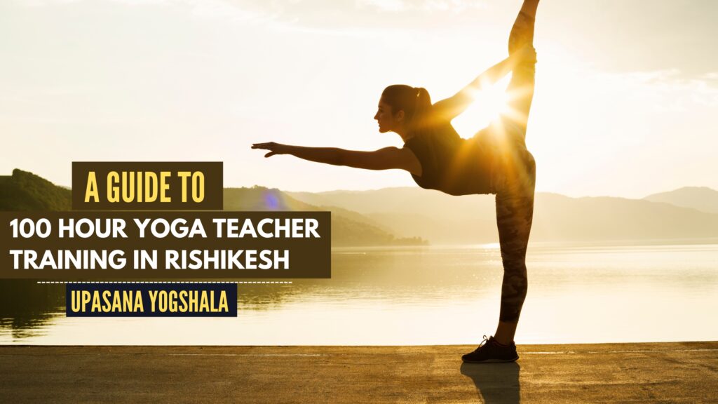 Guide to 100 Hour Yoga Teacher Training in Rishikesh